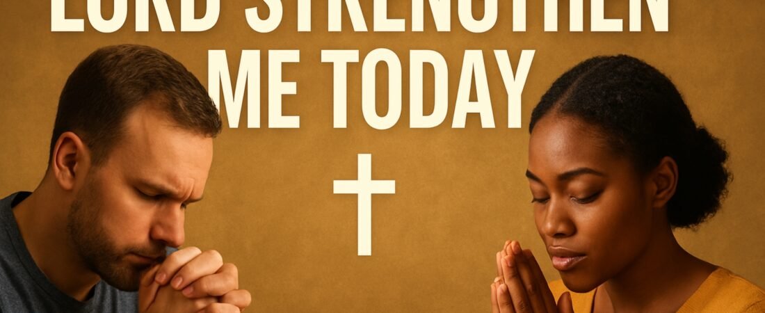 LORD, STRENGTHEN ME TODAY 🙏 Powerful Daily Devotional for When You Feel Weak